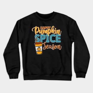 Happy Pumpkin Spice Season Crewneck Sweatshirt